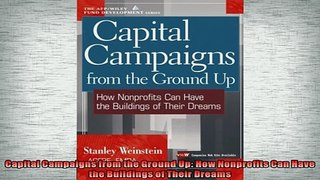 FREE PDF  Capital Campaigns from the Ground Up How Nonprofits Can Have the Buildings of Their READ ONLINE