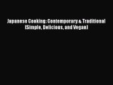 [Read Book] Japanese Cooking: Contemporary & Traditional [Simple Delicious and Vegan]  Read