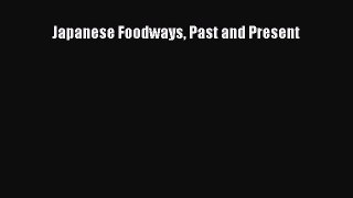 [Read Book] Japanese Foodways Past and Present  EBook