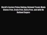 [Read Book] World's Easiest Paleo Baking: Beloved Treats Made Gluten-Free Grain-Free Dairy-Free