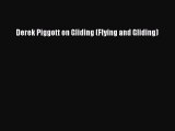 [Read Book] Derek Piggott on Gliding (Flying and Gliding)  EBook