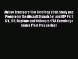 [Read Book] Airline Transport Pilot Test Prep 2010: Study and Prepare for the Aircraft Dispatcher