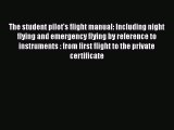 [Read Book] The student pilot's flight manual: Including night flying and emergency flying