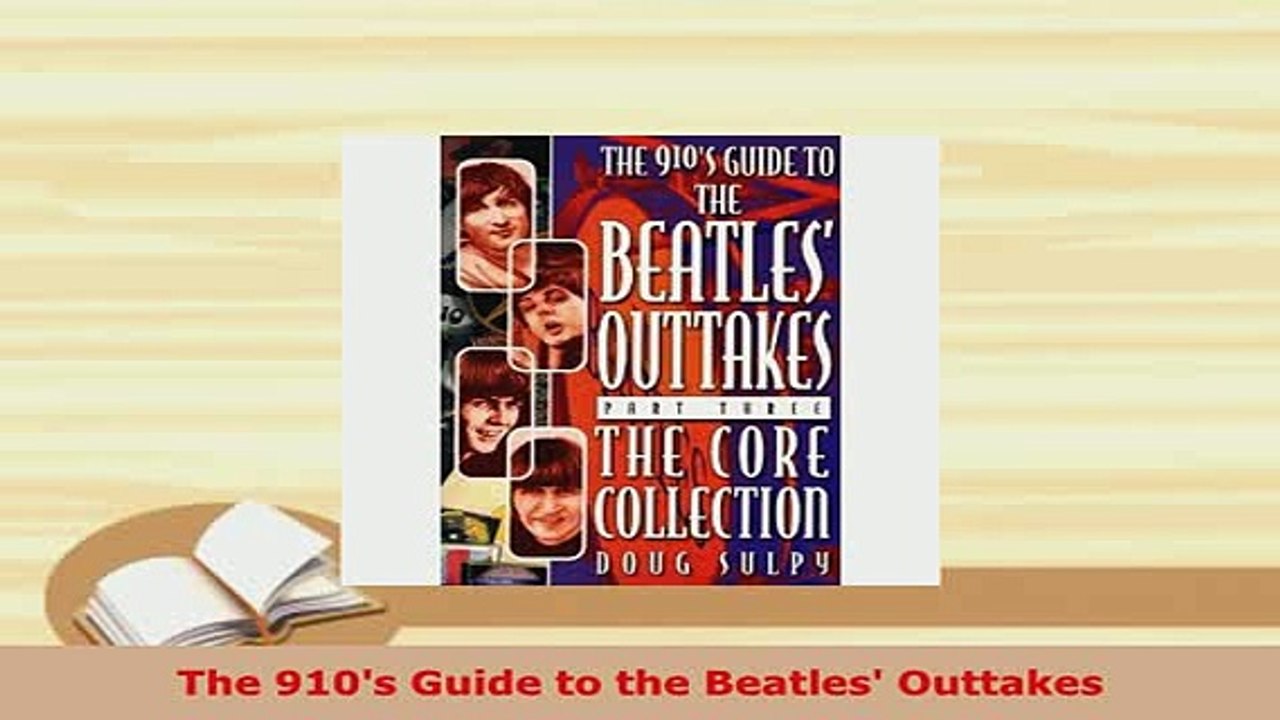 Download  The 910s Guide to the Beatles Outtakes Ebook