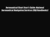 [Read Book] Aeronautical Chart User's Guide: National Aeronautical Navigation Services (FAA