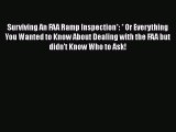[Read Book] Surviving An FAA Ramp Inspection*: * Or Everything You Wanted to Know About Dealing