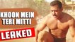 Khoon Mein Teri Mitti Audio Song LEAKED | Salman Khan | Sultan