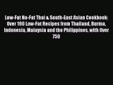 [Read Book] Low-Fat No-Fat Thai & South-East Asian Cookbook: Over 190 Low-Fat Recipes from