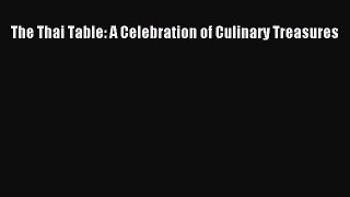 [Read Book] The Thai Table: A Celebration of Culinary Treasures  EBook