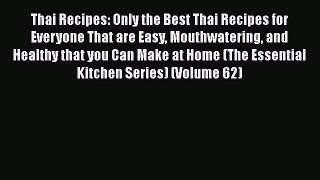 [Read Book] Thai Recipes: Only the Best Thai Recipes for Everyone That are Easy Mouthwatering
