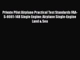 [Read Book] Private Pilot Airplane Practical Test Standards FAA-S-8081-14B Single Engine: Airplane