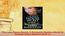 PDF  The Lake House Secret A Romantic Mystery Novel A Jenessa Jones Mystery Book 1  EBook