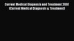 Download Current Medical Diagnosis and Treatment 2007 (Current Medical Diagnosis & Treatment)