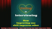 READ book  Dating  Interviewing  How Improving One Skill Improves Other Free Online