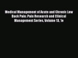 Read Medical Management of Acute and Chronic Low Back Pain: Pain Research and Clinical Management