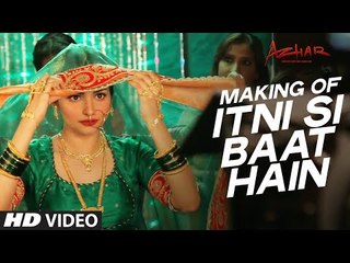 Itni Si Baat Hain Song Making Video - Azhar - Emraan Hashmi, Prachi Desai - T-Series