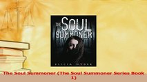 Read  The Soul Summoner The Soul Summoner Series Book 1 PDF Free