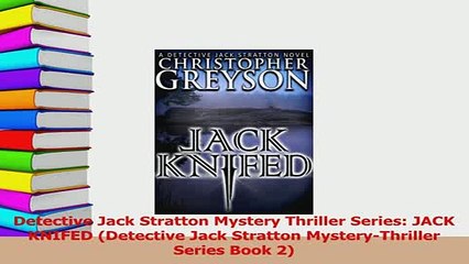 Read  Detective Jack Stratton Mystery Thriller Series JACK KNIFED Detective Jack Stratton Ebook Free