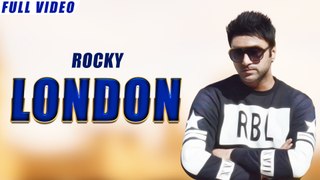 New Punjabi Songs 2016 | London | Official Video [Hd] | Rocky | Latest Punjabi Songs 2016