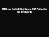 Download CMS Home Health Billing Manual: CMS Publication 100-4 Chapter 10  Read Online