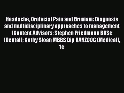 PDF Headache Orofacial Pain and Bruxism: Diagnosis and multidisciplinary approaches to management(Content