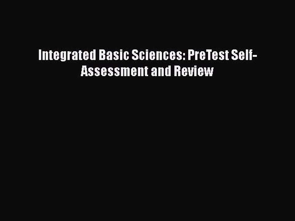 [PDF] Integrated Basic Sciences: PreTest Self-Assessment and Review [Download] Online