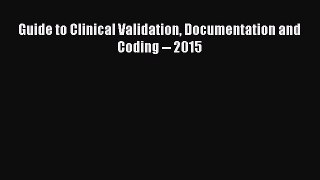 PDF Guide to Clinical Validation Documentation and Coding -- 2015  Read Online