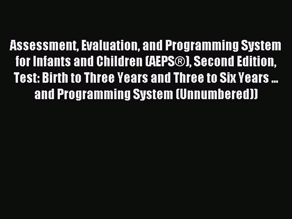 Read Assessment Evaluation and Programming System for Infants and Children (AEPS®) Second Edition