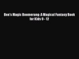 PDF Ben's Magic Boomerang: A Magical Fantasy Book for Kids 9 - 12  EBook