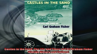 READ THE NEW BOOK   Castles in the Sand The Life and Times of Carl Graham Fisher Florida History and  FREE BOOOK ONLINE