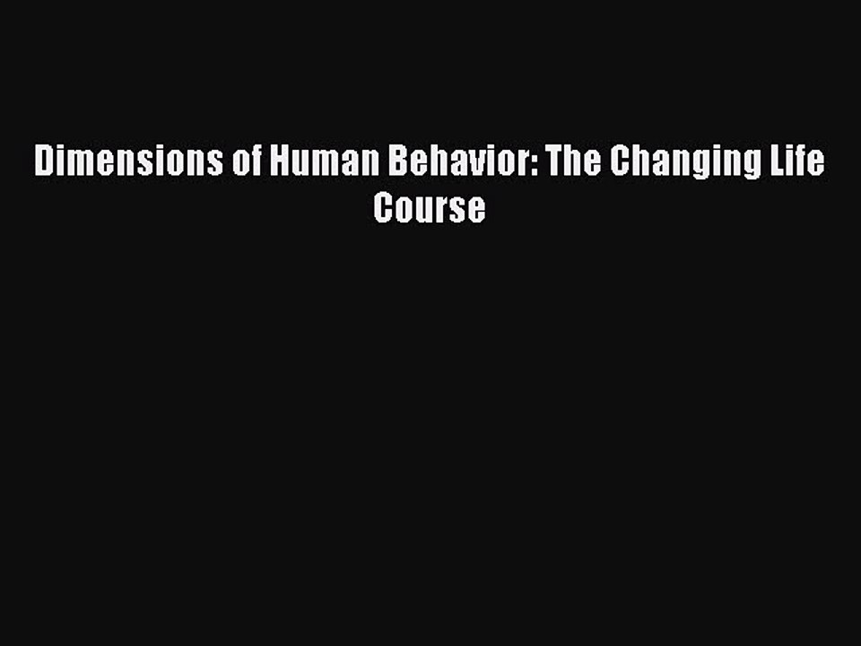 PDF Dimensions of Human Behavior: The Changing Life Course Free Books