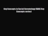 PDF Key Concepts in Social Gerontology (SAGE Key Concepts series)  EBook