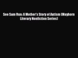 Read See Sam Run: A Mother’s Story of Autism (Mayborn Literary Nonfiction Series) Ebook Free
