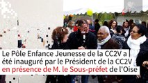Inauguration du Pôle Enfance Jeunesse de la CC2V dans l'Oise