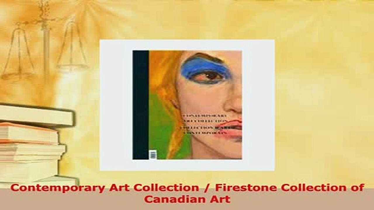 PDF  Contemporary Art Collection  Firestone Collection of Canadian Art Read Online