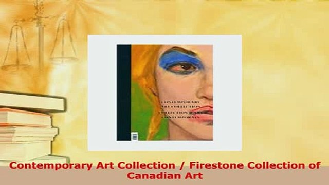 PDF Contemporary Art Collection Firestone Collection of Canadian Art Read Online