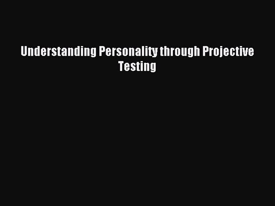 Read Understanding Personality through Projective Testing Ebook Free