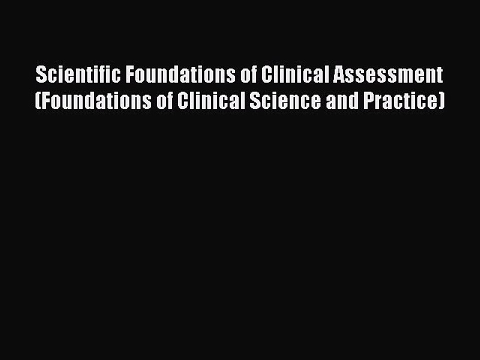 Read Scientific Foundations of Clinical Assessment (Foundations of Clinical Science and Practice)