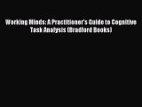 Download Working Minds: A Practitioner's Guide to Cognitive Task Analysis (Bradford Books)