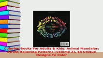 Download  Coloring Books For Adults  Kids Animal Mandalas Stress Relieving Patterns Volume 3 48 Read Online