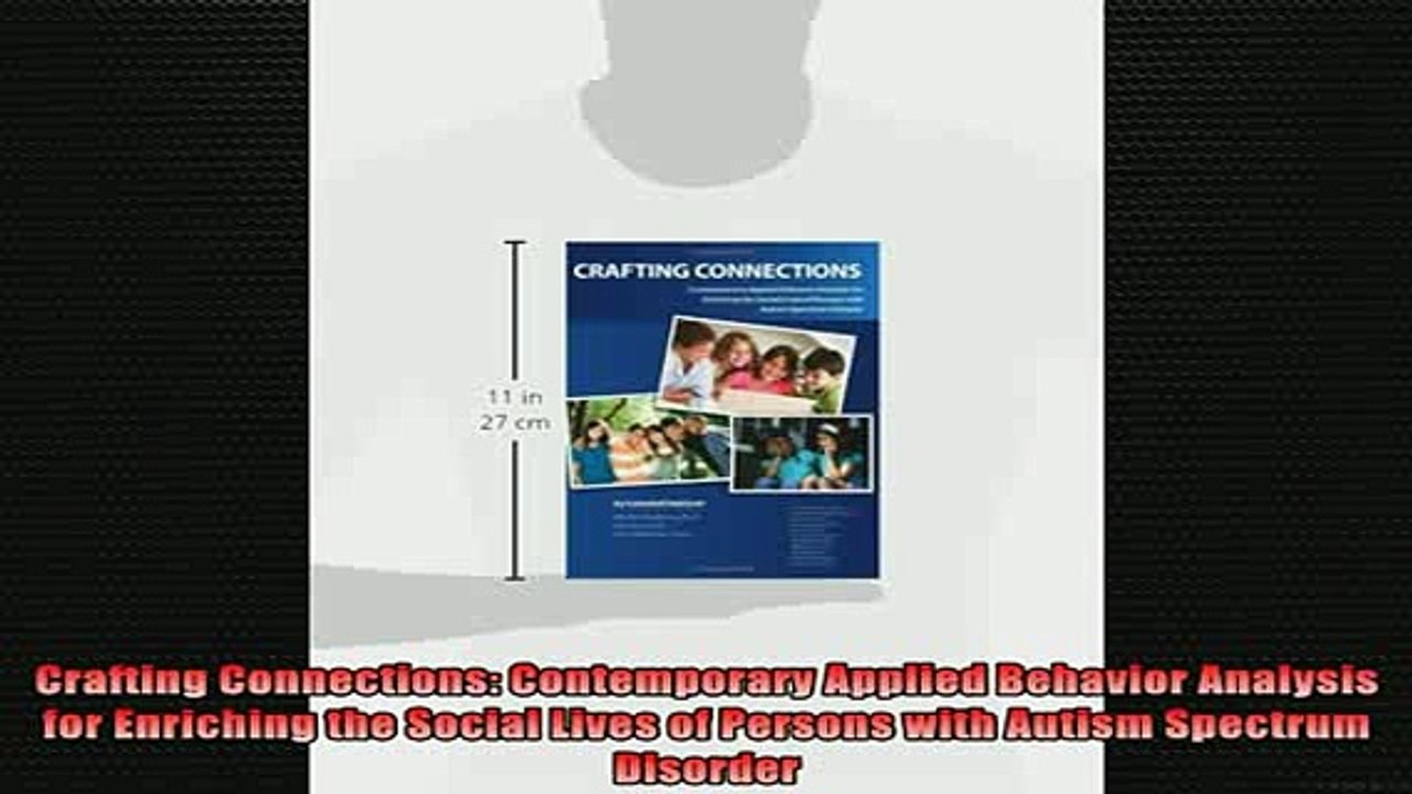 DOWNLOAD FREE Ebooks  Crafting Connections Contemporary Applied Behavior Analysis for Enriching the Social Full Ebook Online Free