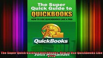 READ THE NEW BOOK   The Super Quick Guide to Quickbooks How to Use Quickbooks Like a Pro  FREE BOOOK ONLINE