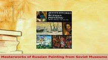 PDF  Masterworks of Russian Painting from Soviet Museums Download Full Ebook