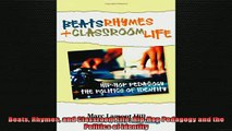 READ book  Beats Rhymes and Classroom Life HipHop Pedagogy and the Politics of Identity Full EBook