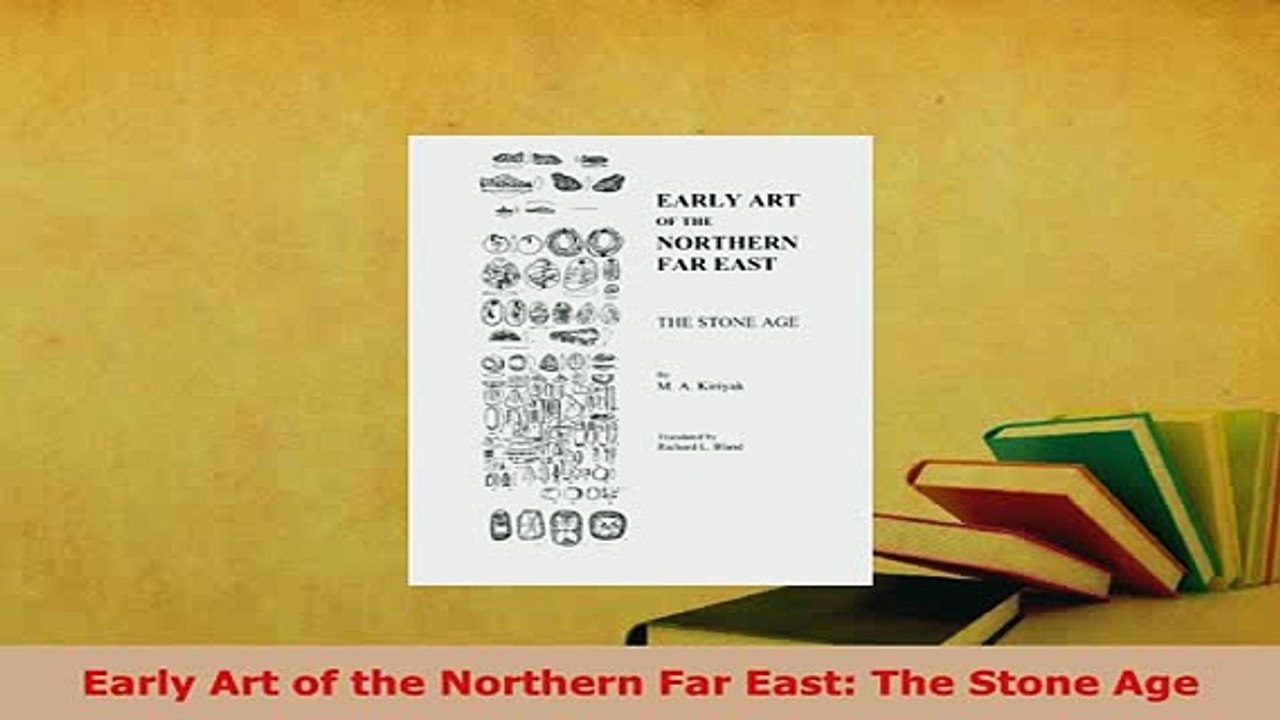 PDF  Early Art of the Northern Far East The Stone Age Ebook