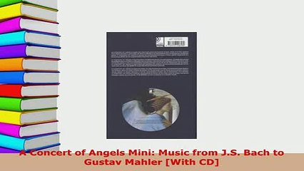 PDF  A Concert of Angels Mini Music from JS Bach to Gustav Mahler With CD Free Books