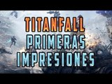 TITANFALL - PRIMERAS IMPRESIONES