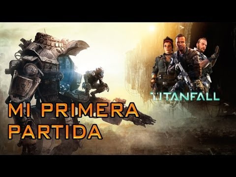 PRIMERA PARTIDA EN LIVE - TITANFALL
