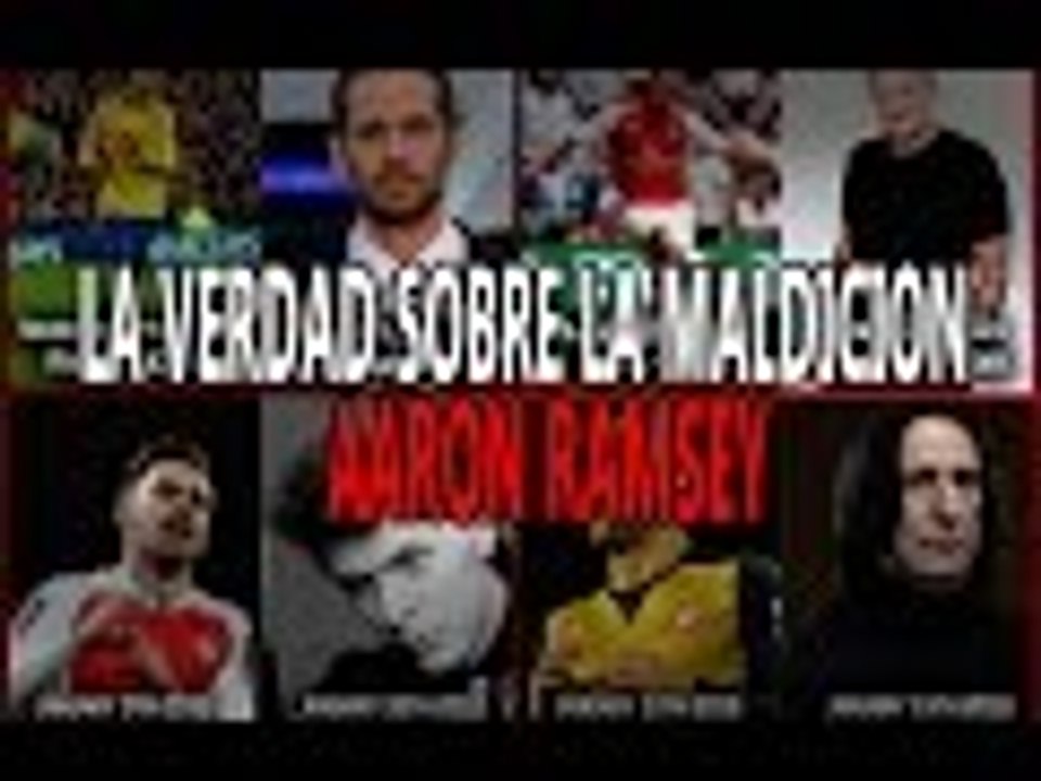 La VERDAD sobre la maldición de Aaron Ramsey