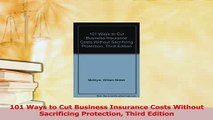 Read  101 Ways to Cut Business Insurance Costs Without Sacrificing Protection Third Edition Ebook Free